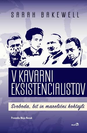 V kavarni eksistencialistov by Maja Novak, Sarah Bakewell