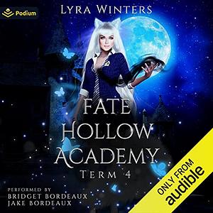 Fate Hollow Academy: Term 4 by Lyra Winters