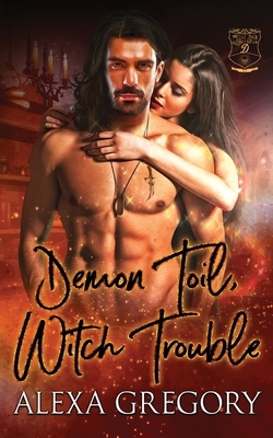 Demon Toil, Witch Trouble by Alexa Gregory