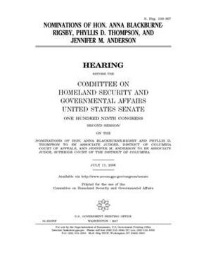 Nominations of Hon. Anna Blackburne-Rigsby, Phyllis D. Thompson, and Jennifer M. Anderson by United States Congress, United States Senate, Committee on Homeland Security (senate)