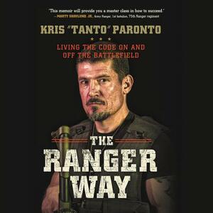 The Ranger Way: Living the Code on and Off the Battlefield by 