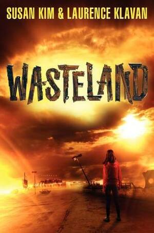 Wasteland by Susan Kim, Laurence Klavan