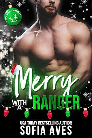 Merry with a Ranger: Love Beach Holiday Collection by Sofia Aves, Sofia Aves