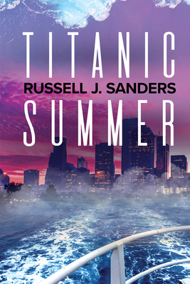 Titanic Summer by Russell J. Sanders