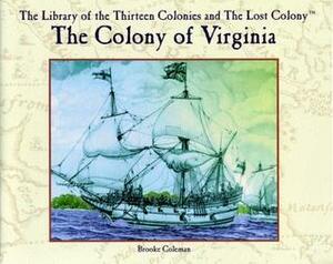 The Colony of Virginia by Brooke Coleman