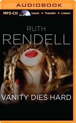 Vanity Dies Hard by Ruth Rendell