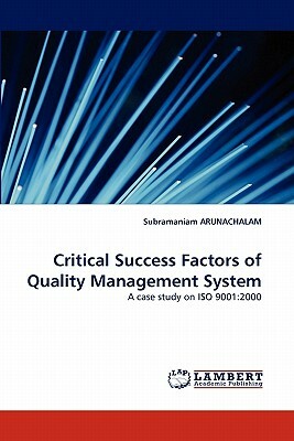 Critical Success Factors of Quality Management System by Subramaniam Arunachalam