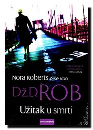 Uzitak u smrti by Nora Roberts, J.D. Robb