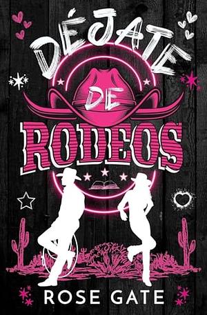 Déjate de rodeos by Rose Gate