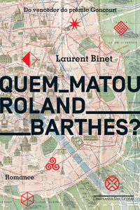 Quem Matou Roland Barthes? by Laurent Binet, Rosa Freire d'Aguiar