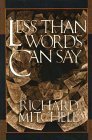 Less Than Words Can Say (Common Reader Editions) by Richard Mitchell