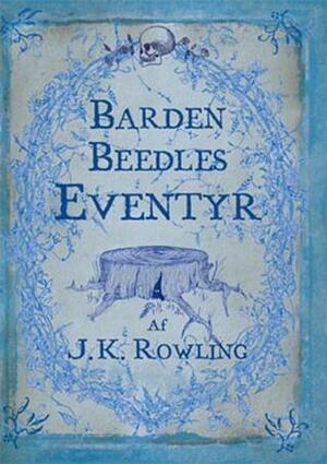 Barden Beedles Eventyr by J.K. Rowling