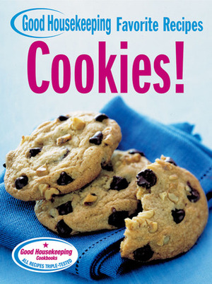 Cookies! Good Housekeeping Favorite Recipes by Good Housekeeping