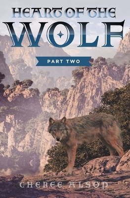 Heart of the Wolf Part Two by Cheree Alsop