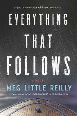 Everything That Follows by Meg Little Reilly