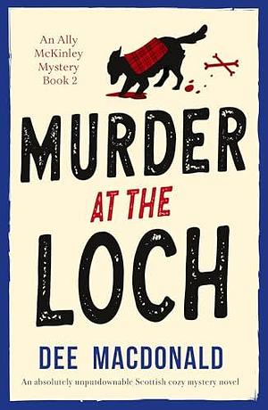 Murder at the Loch by Dee MacDonald, Dee MacDonald