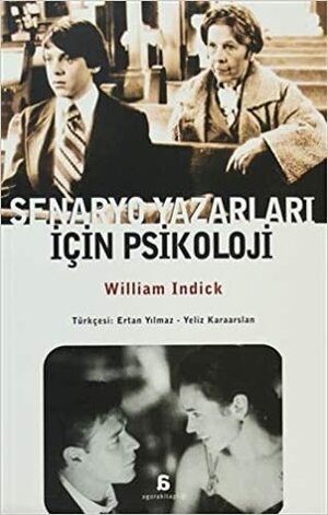 Senaryo Yazarları İçin Psikoloji by William Indick