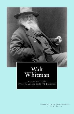 Walt Whitman: Leaves of Grass (The Complete 1891-92 Edition) by Walt Whitman