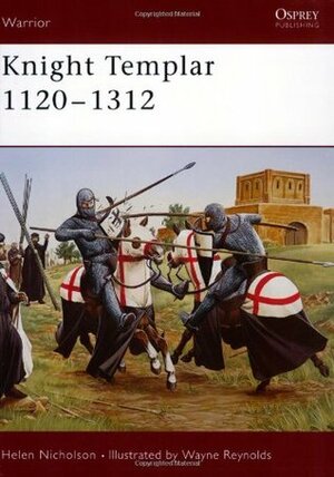 Knight Templar 1120-1312 by Helen J. Nicholson, Wayne Reynolds