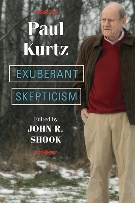 Exuberant Skepticism by Paul Kurtz