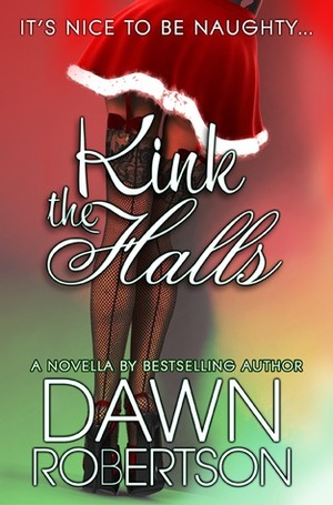 Kink the Halls by Dawn Robertson