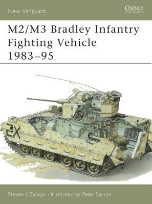 M2/M3 Bradley Infantry Fighting Vehicle 1983-95 by Steven J. Zaloga