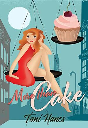 More Than Cake by Tani Hanes