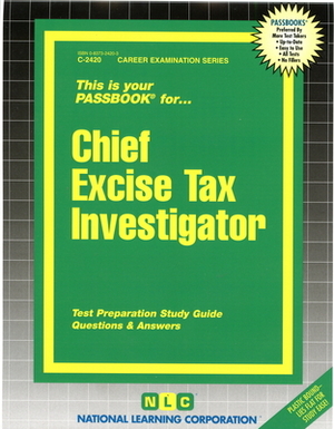 Chief Excise Tax Investigator: Passbooks Study Guide by National Learning Corporation