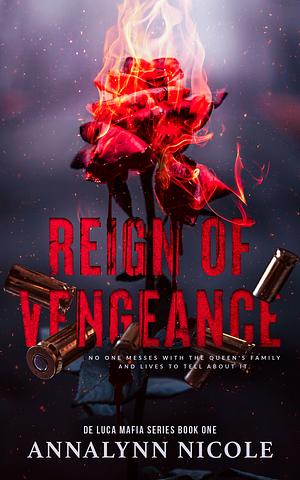 Reign Of Vengeance by Annalynn Nicole