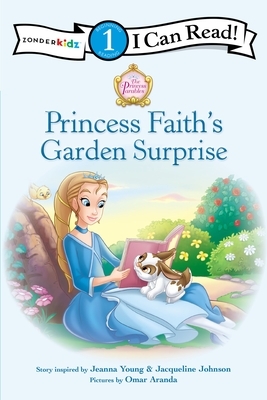 Princess Faith's Garden Surprise by Jeanna Young, Jacqueline Kinney Johnson