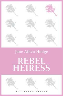 Rebel Heiress by Jane Aiken Hodge