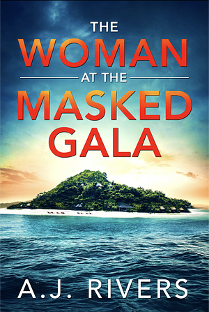 The Woman at the Masked Gala by A.J. Rivers