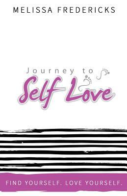 The Journey to Self-Love by Melissa Fredericks
