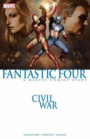 Civil War: Fantastic Four by Dwayne McDuffie, Mike McKone, J. Michael Straczynski
