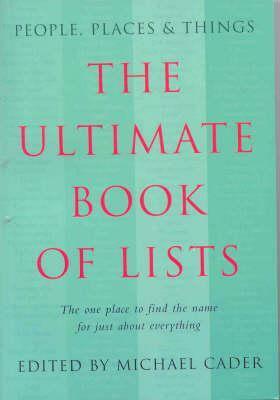 Ultimate Book Of Lists by Michael Cader