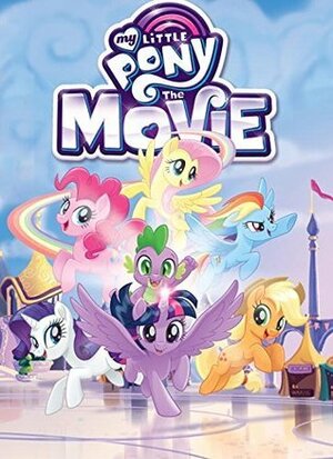 My Little Pony: Movie Adaptation by Various, Rita Hsiao, Justin Eisinger, Alonzo Simon, Michael Vogel, Meghan Mccarthy