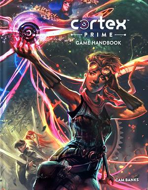 Cortex Prime Game Handbook: 2nd Printing by Amanda Valentine, Cam Banks