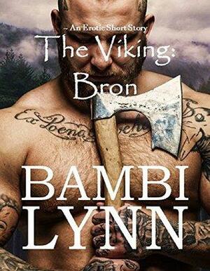 The Viking ~ Bron by Bambi Lynn