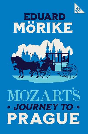 Mozart's Journey to Prague by Eduard Mörike