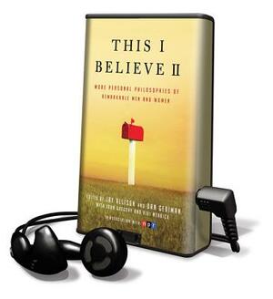 This I Believe II by Dan Gediman, Jay Allison