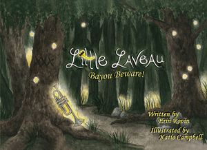 Little Laveau: Bayou Beware by Erin Rovin