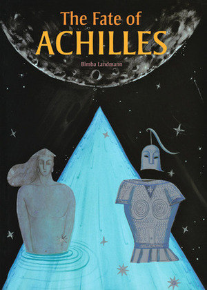 The Fate of Achilles by Bimba Landmann
