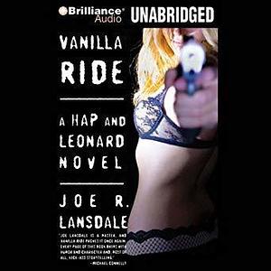 Vanilla Ride: A Hap and Leonard Novel #7 by Joe R. Lansdale, Phil Gigante