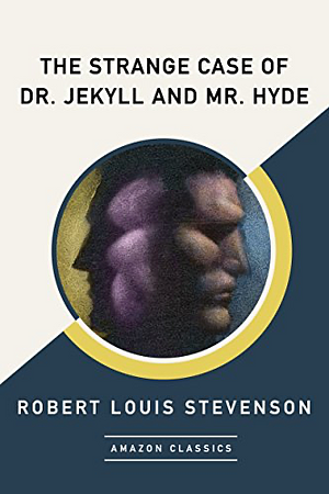 The Strange Case of Dr. Jekyll and Mr. Hyde by Robert Louis Stevenson