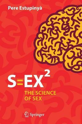 S=ex: The Science of Sex by Pere Estupinyà, Mara Faye Lethem