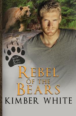 Rebel of the Bears by Kimber White