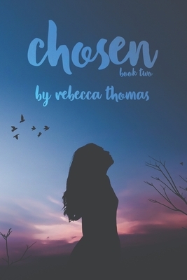 Chosen: Book Two by Rebecca Thomas