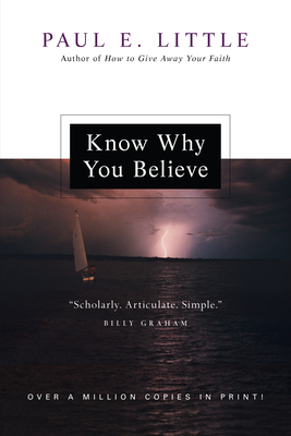 Know Why You Believe by Paul E. Little