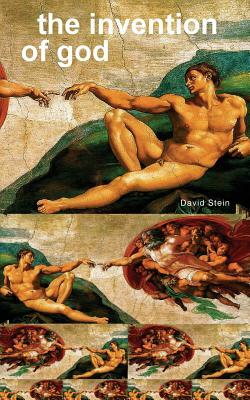 The Invention of God by David Stein