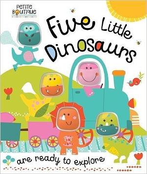 Petite Boutique: Five Little Dinosaurs by Véronique Petit, Véronique Petit